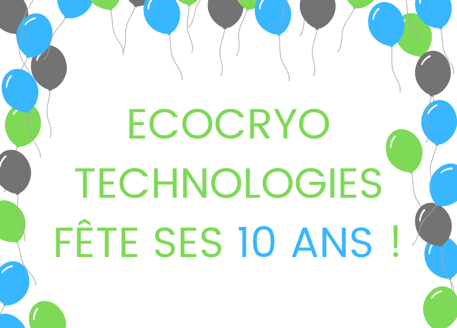 ECOCRYO Technologies fête ses 10 ans !